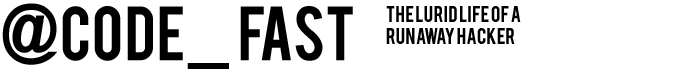 Code Fast Die Young